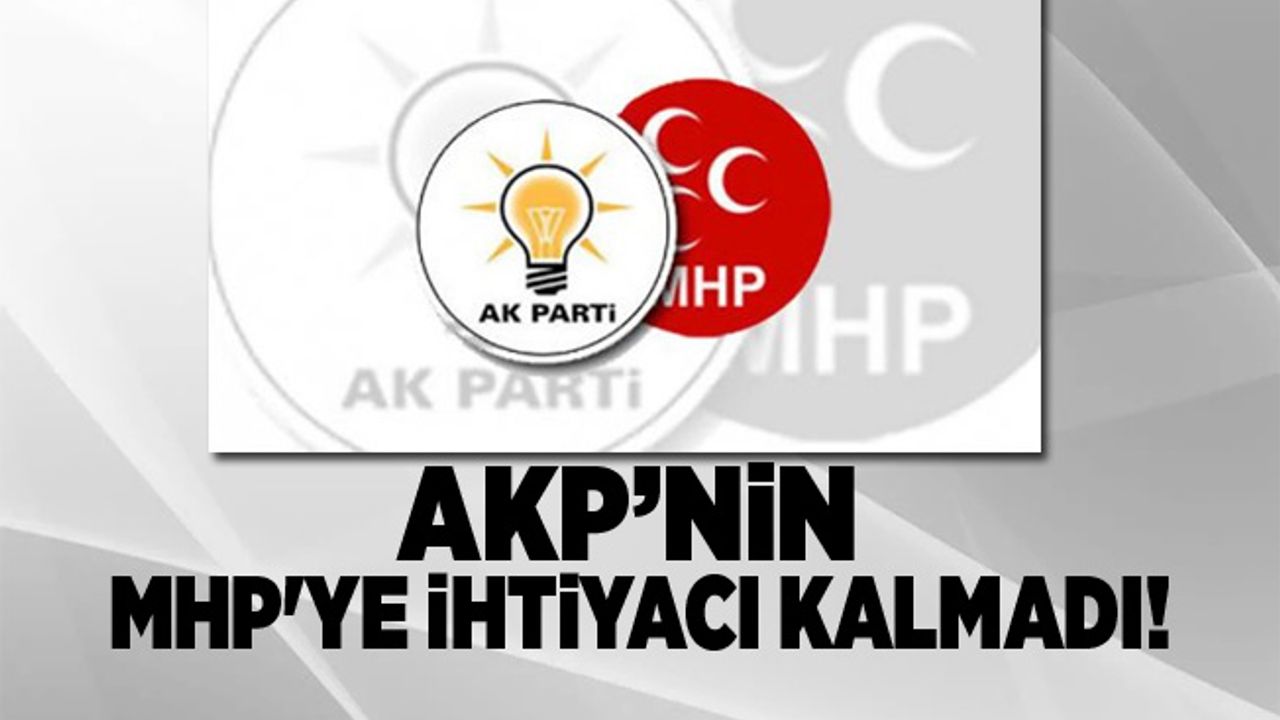 AKP'nin MHP'ye ihtiyacı kalmadı!"