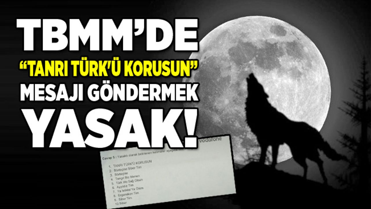 TBMM’de  “Tanrı Türk'ü korusun”mesajı göndermek yasak!