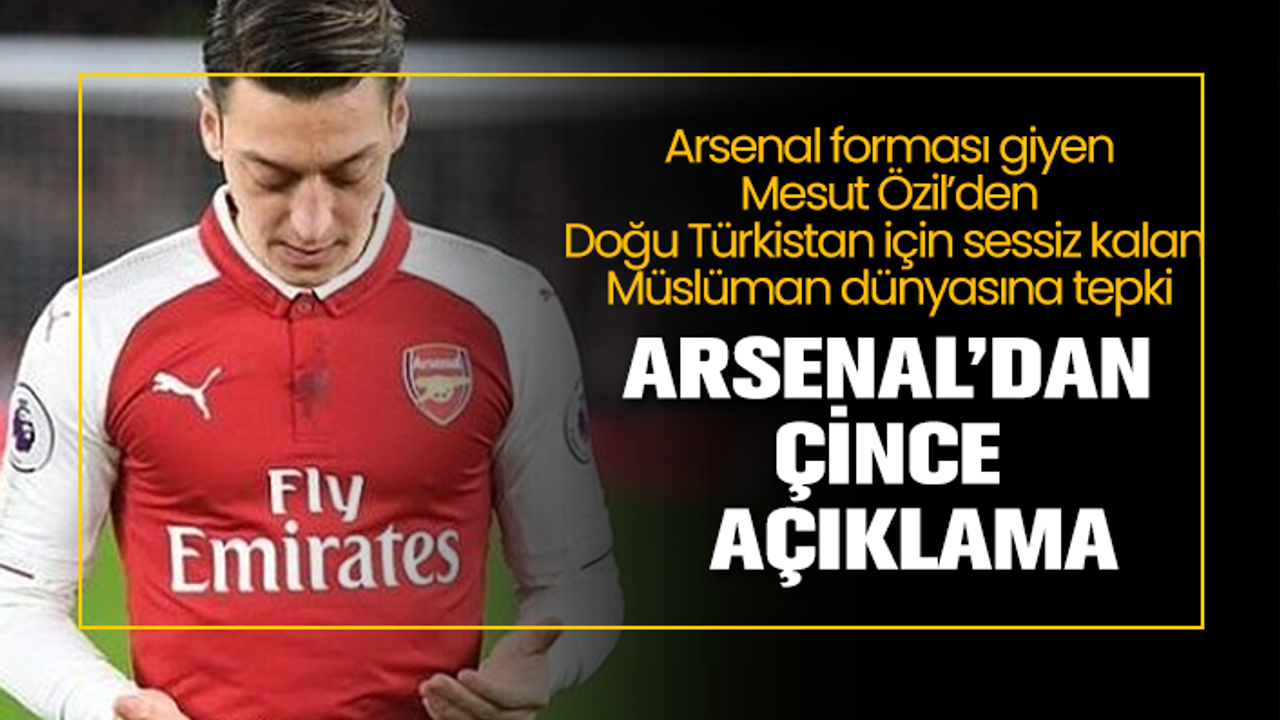 Arsenal forması giyen, Mesut Özil’den Doğu Türkistan için sessiz kalan Müslüman dünyasına tepki