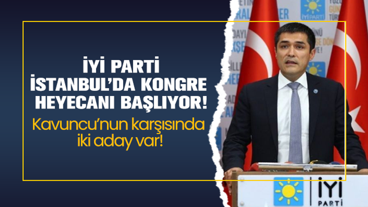 İYİ Parti İstanbul’da kongre  heyecanı başlıyor!