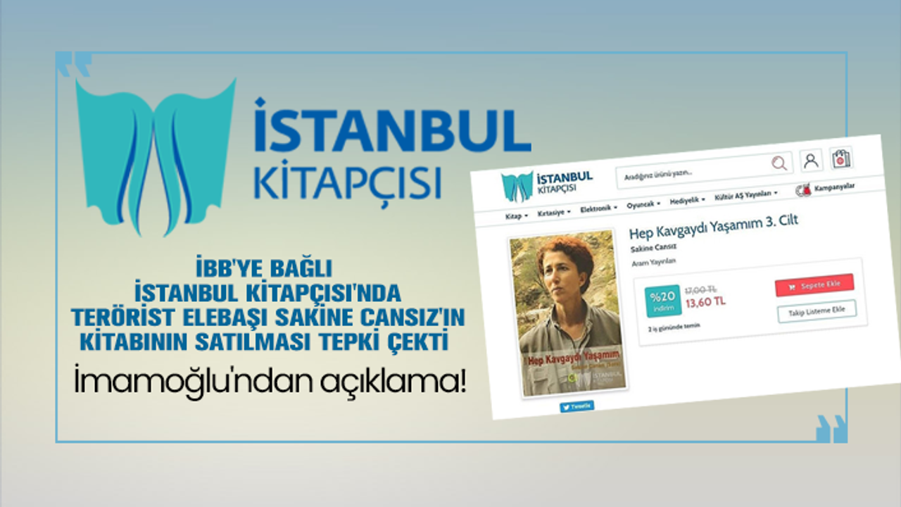 İBB'ye bağlı  İstanbul Kitapçısı'nda  terörist elebaşı Sakine Cansız'ın kitabının satılması tepki çekti  "İmamoğlu'ndan açıklama!"