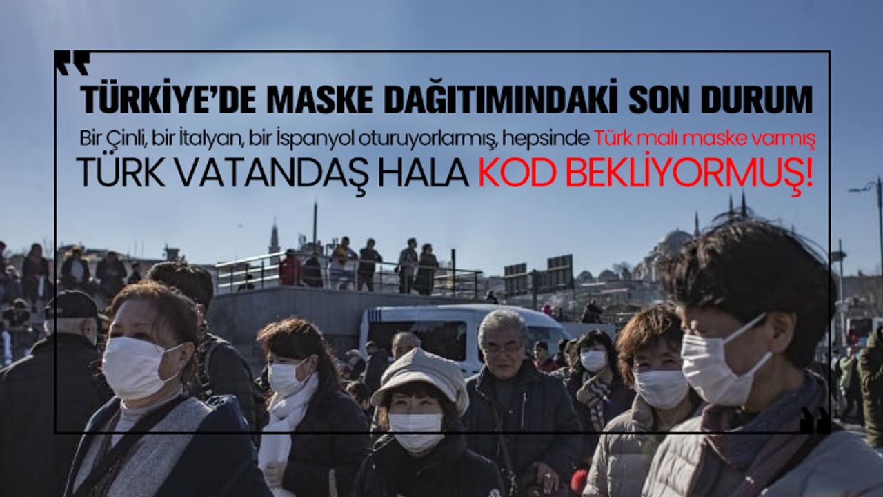 Türkiye’de maske dağıtımındaki son durum