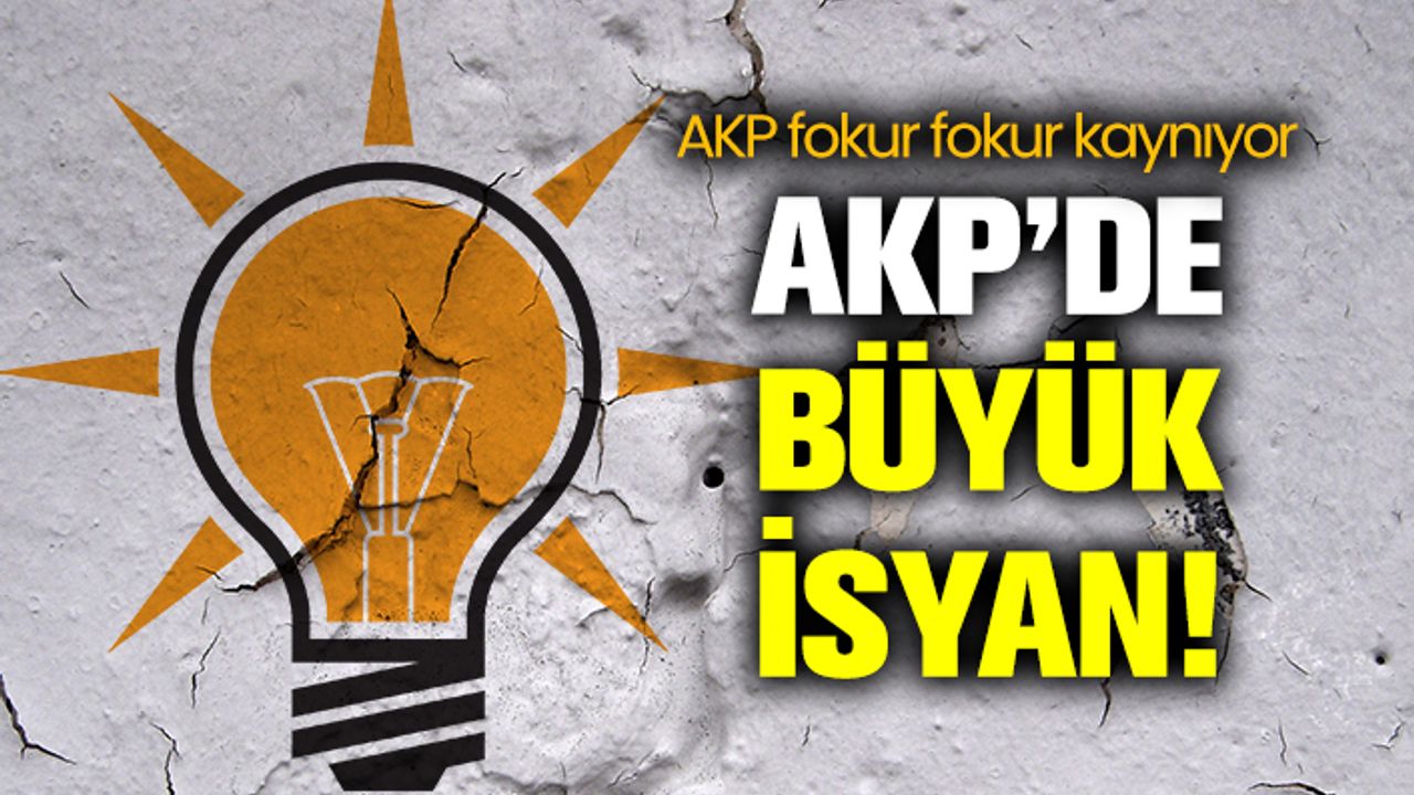 AKP'nin içi fokur fokur kaynıyor