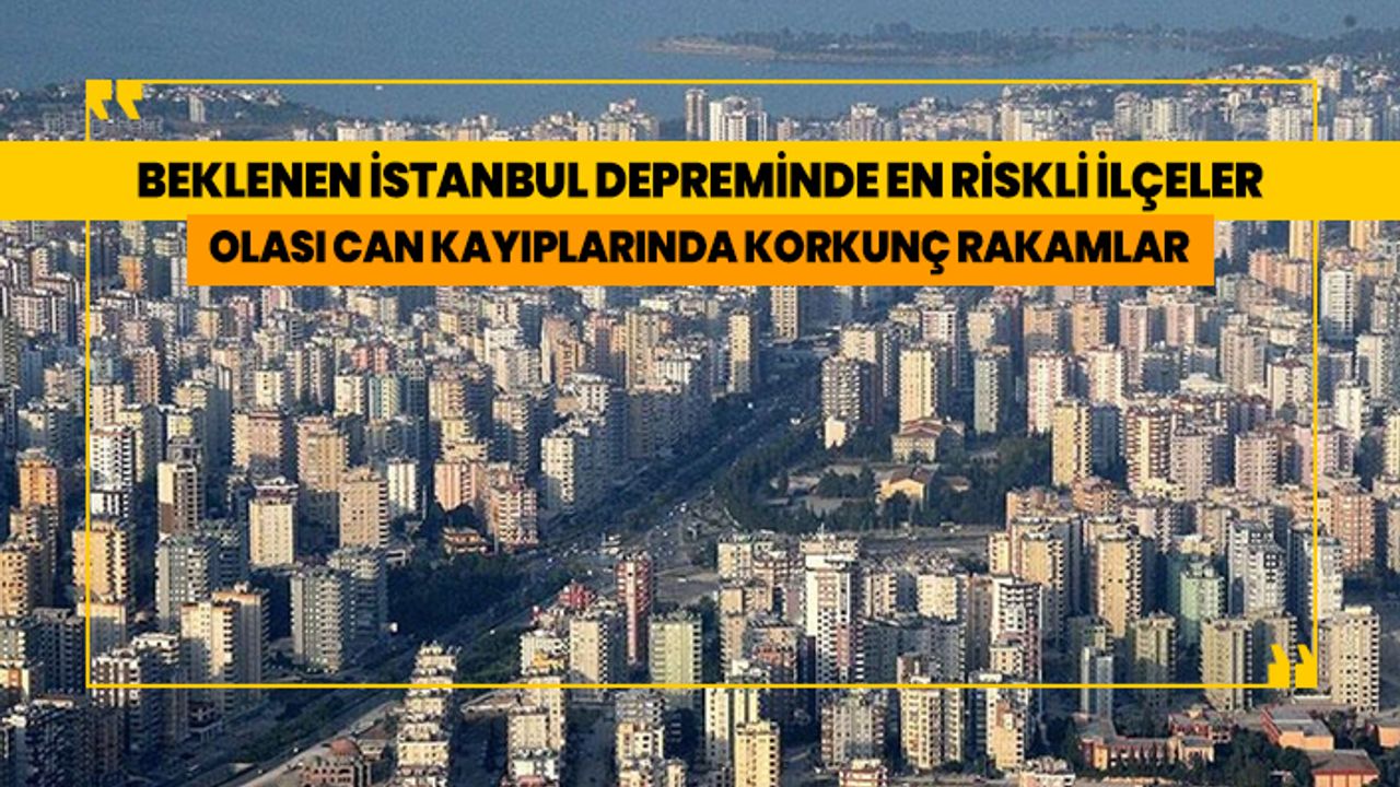 Beklenen İstanbul depreminde korkunç ölüm rakamları