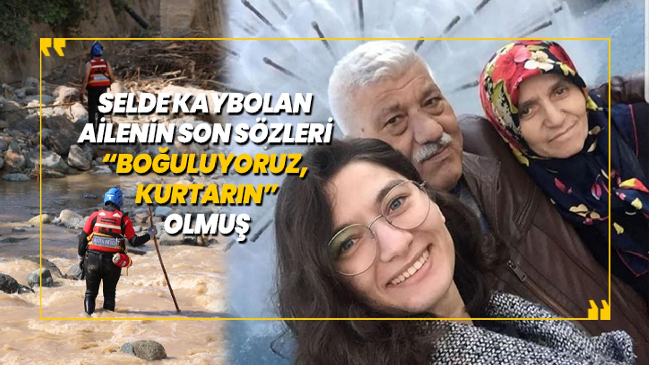Giresun'da selde kaybolan ailenin son sözleri 'Boğuluyoruz, kurtarın' olmuş!