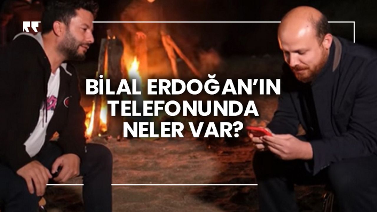 Bilal Erdoğan’ın telefonunda neler var?