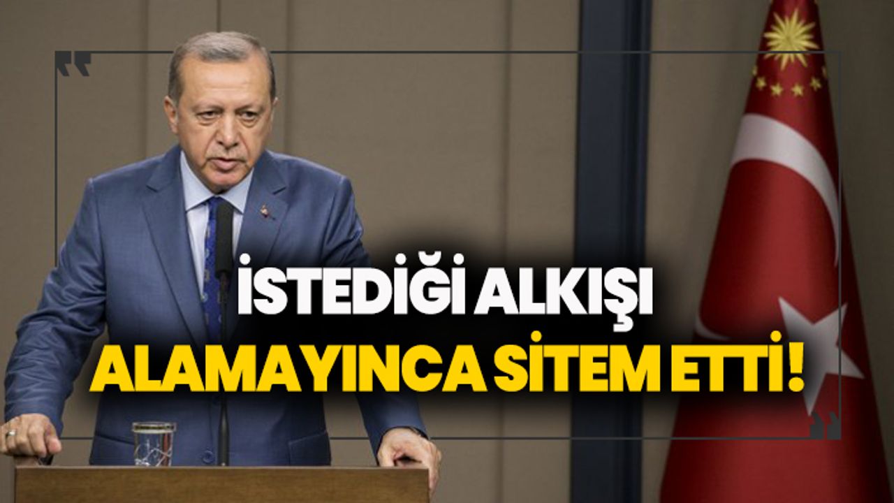Erdoğan, kendisini alkışlamayanlara sitem etti