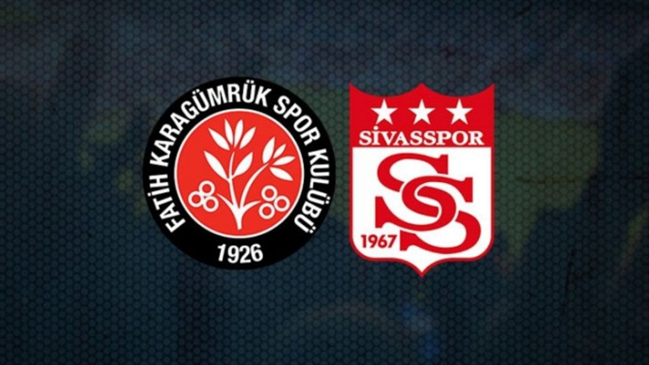 Fatih Karagümrük Sivasspor maçı