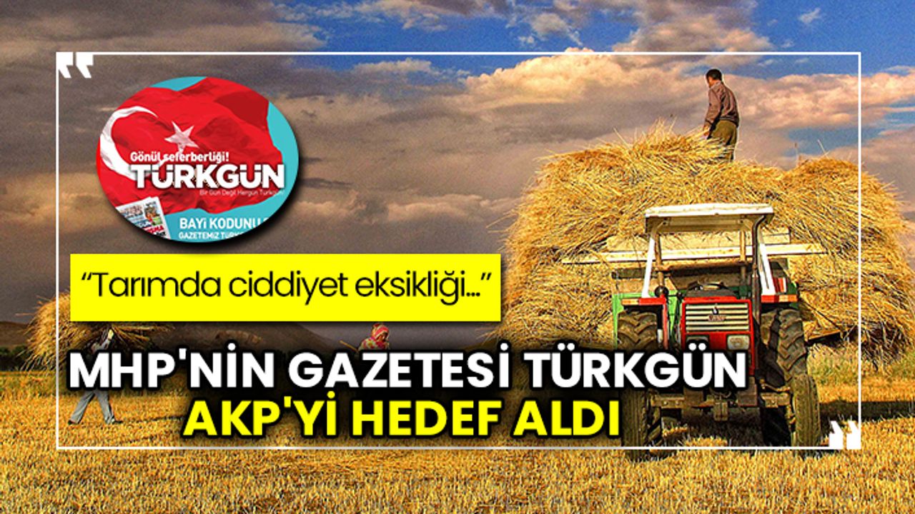 MHP'nin gazetesi Türkgün AKP'yi hedef aldı