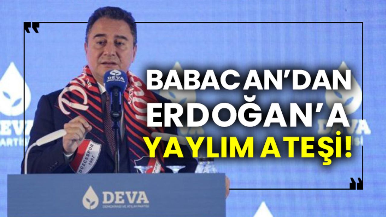 Ali Babacan’dan Cumhurbaşkanı Erdoğan’a yaylım ateşi!