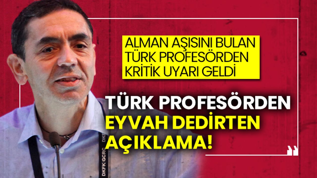 Alman aşısını bulan Türk profesörden kritik uyarı geldi: Türk profesörden eyvah dedirten açıklama!