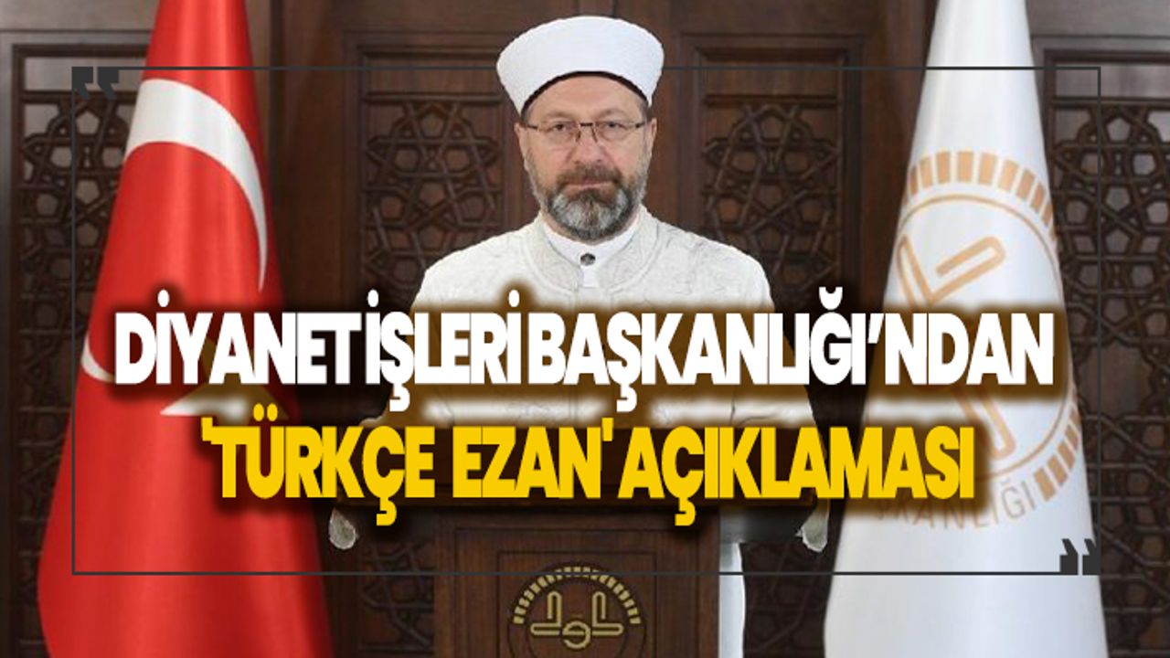 Diyanet İşleri Başkanlığı’ndan 'Türkçe ibadet ve ezan' açıklaması
