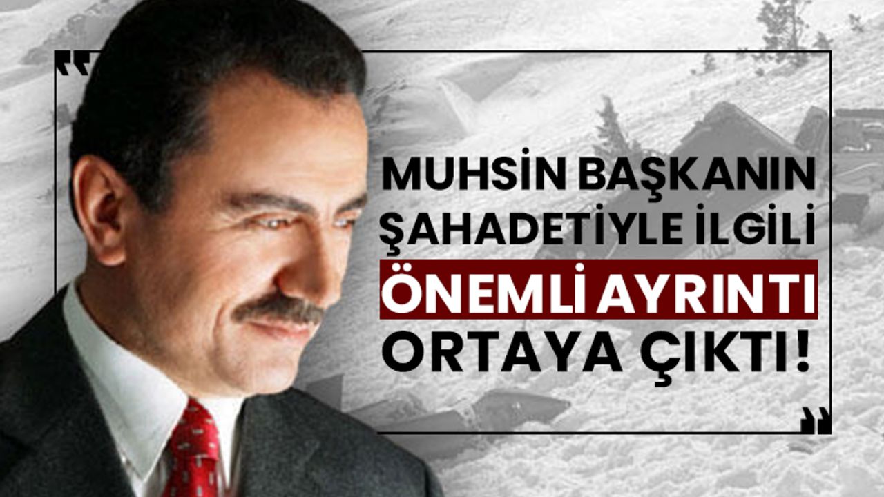 Muhsin Yazıcıoğlu'nun şahadetiyle ilgili önemli ayrıntı ortaya çıktı!