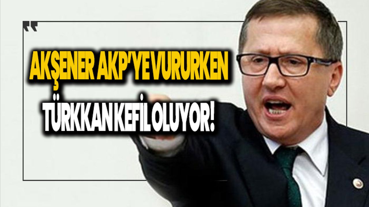 Akşener AKP'ye vururken Türkkan kefil oluyor!