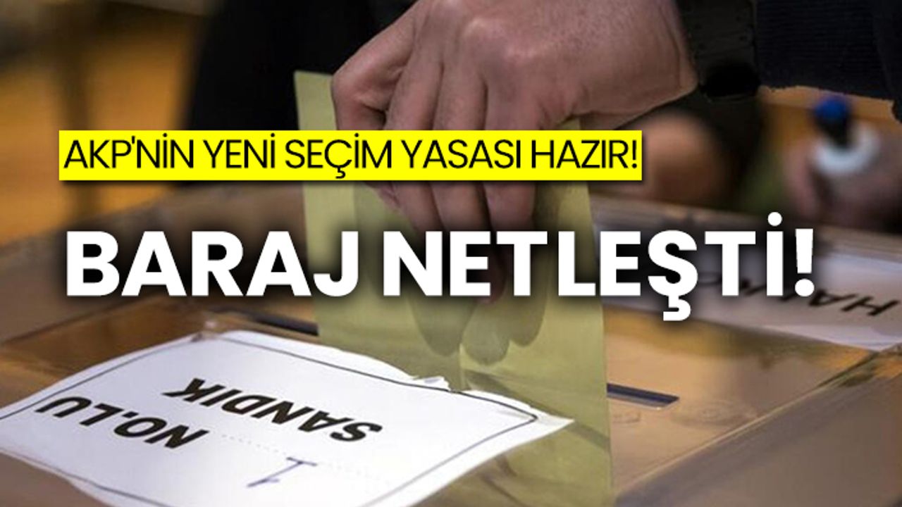 AKP'nin yeni seçim yasası hazır!  Baraj netleşti!