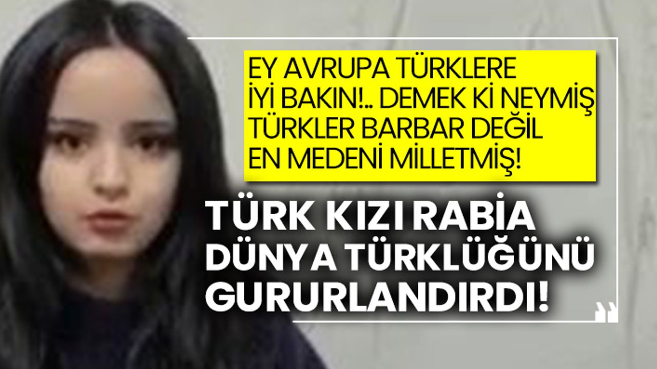 Türk kızı Rabia gururlandırdı!