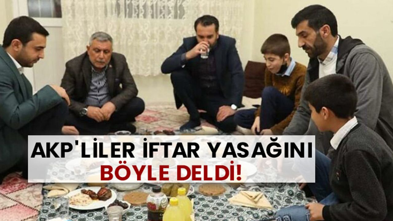 AKP'liler iftar yasağını böyle deldi!