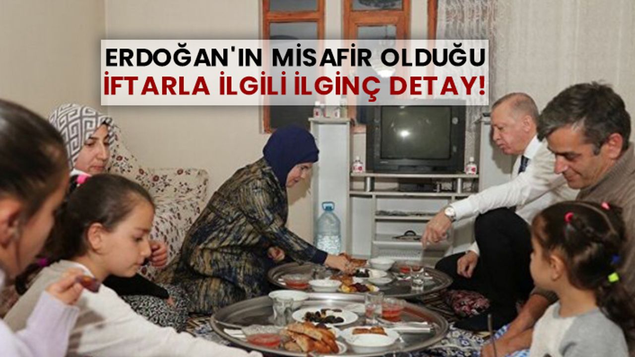Erdoğan'ın misafir olduğu iftarla ilgili ilginç detay!