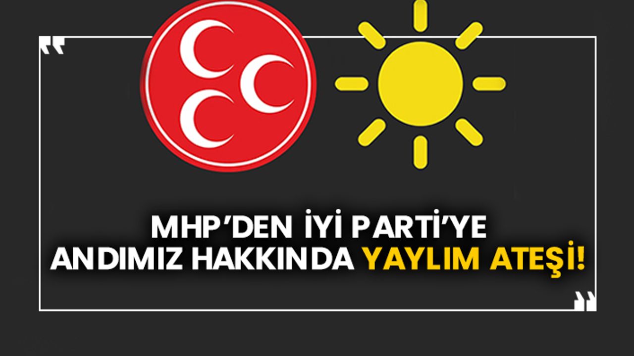 MHP’den İYİ Parti’ye andımız hakkında yaylım ateşi!