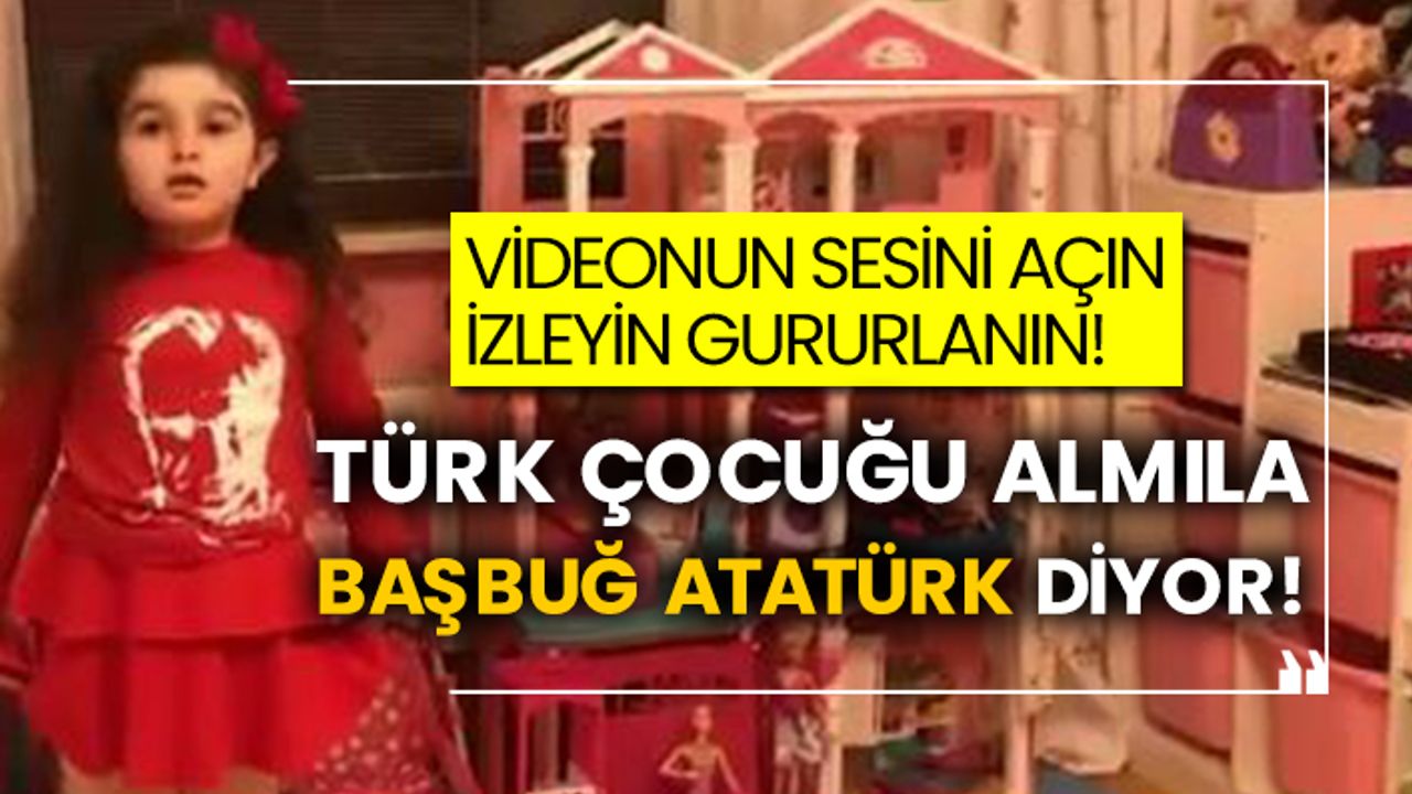 Videonun sesini açın izleyin gururlanın! Türk çocuğu Almıla Başbuğ Atatürk diyor!