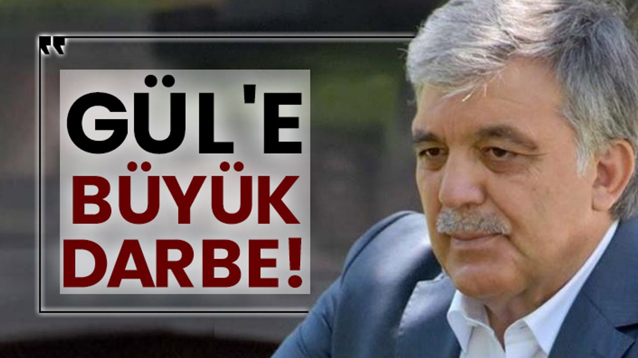 Abdullah Gül'e büyük darbe!