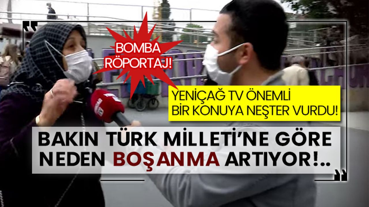 Yeniçağ TV önemli bir konuya neşter vurdu! Bakın Türk Milleti’ne göre neden boşanma artıyor!..