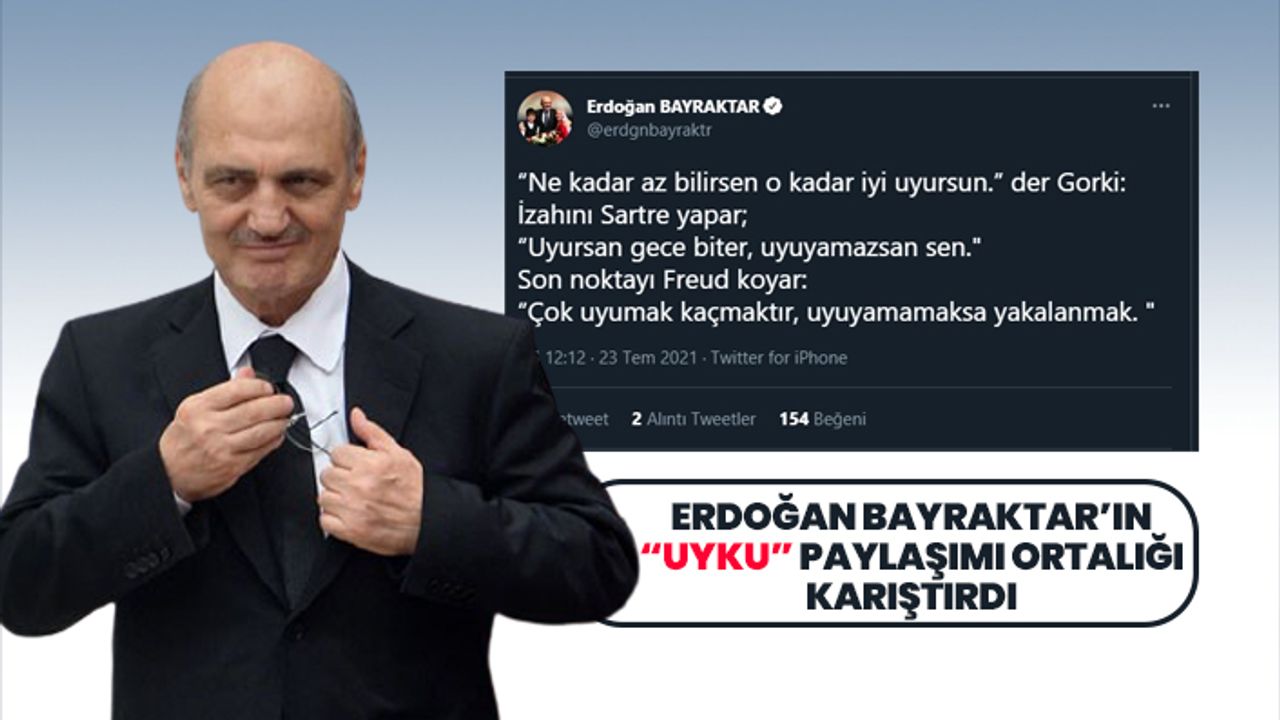 Erdoğan Bayraktar’ın “Uyku” paylaşımı ortalığı karıştırdı