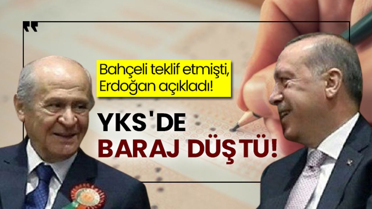 Bahçeli teklif etmişti, Erdoğan açıkladı: YKS'de baraj düştü!