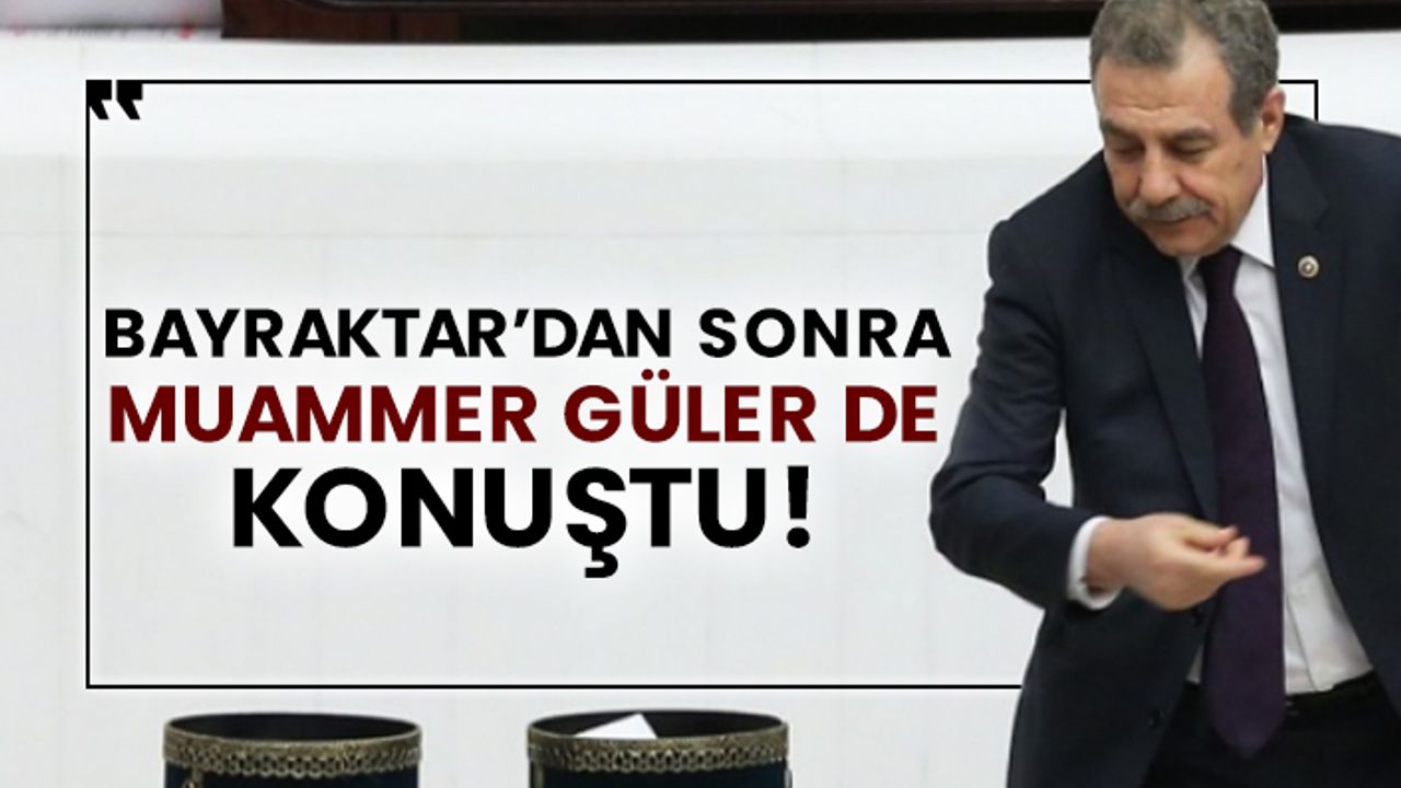 Erdoğan Bayraktar’dan sonra Muammer Güler de konuştu!