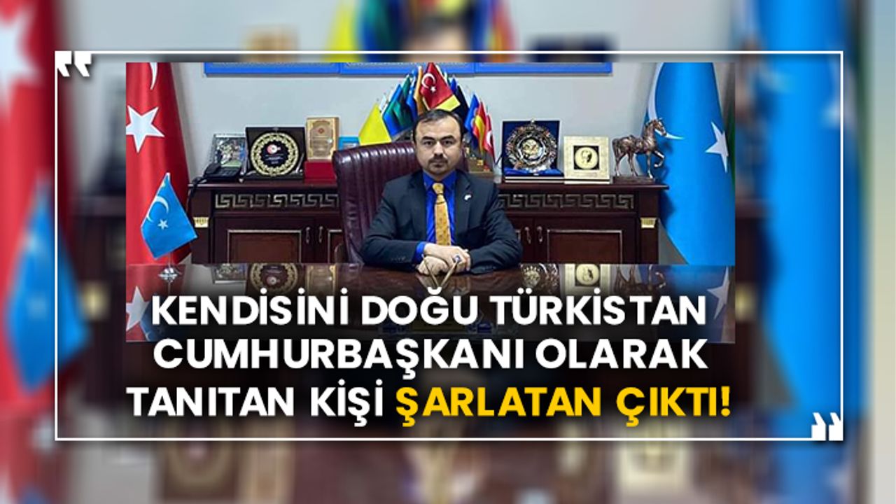 Kendisini Doğu Türkistan Cumhurbaşkanı olarak tanıtan Abdulvali Buğrahan Osman şarlatan çıktı!