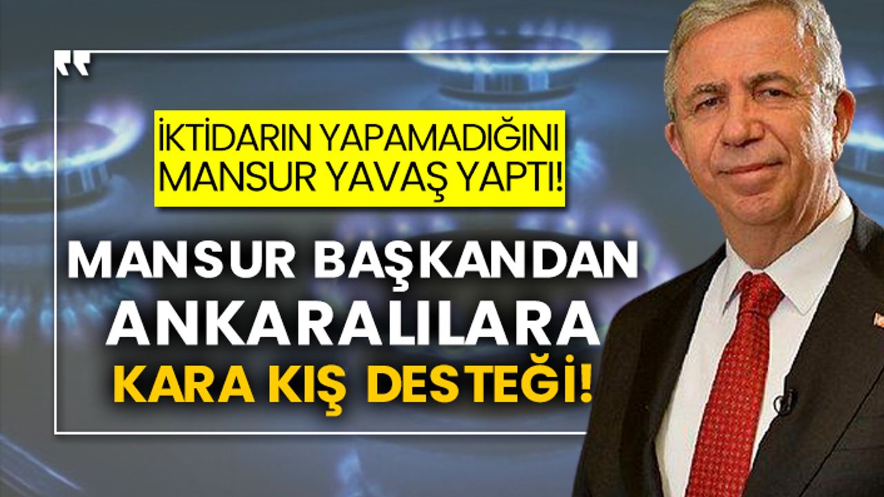 İktidarın yapamadığını Mansur Yavaş yaptı! Mansur Başkandan Ankaralılara kara kış desteği!