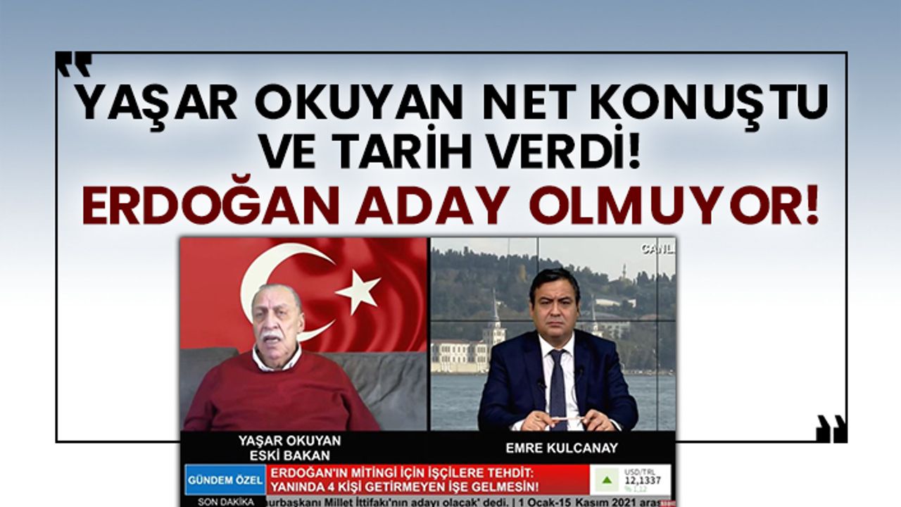 Yaşar okuyan net konuştu ve tarih verdi! Erdoğan aday olmuyor!