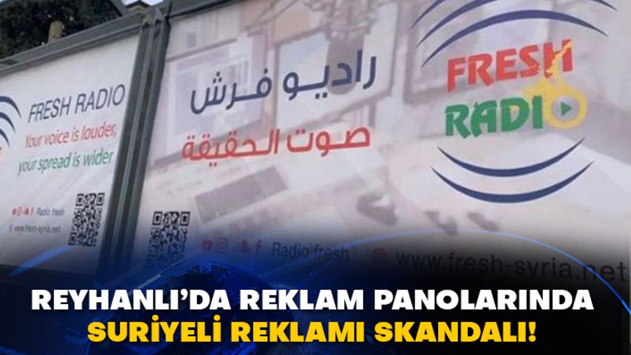 Reyhanlı’da reklam panolarında Suriyeli reklamı skandalı!