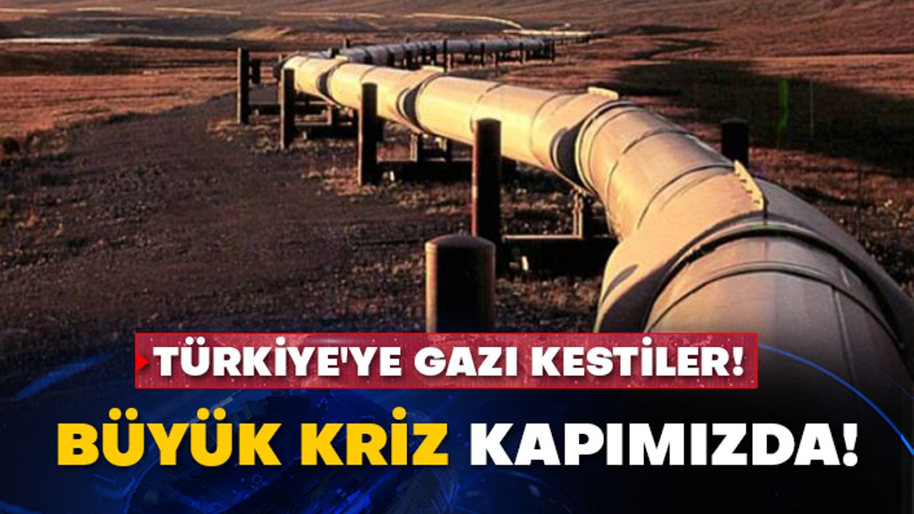 Türkiye'ye gazı kestiler! Büyük kriz kapımızda!
