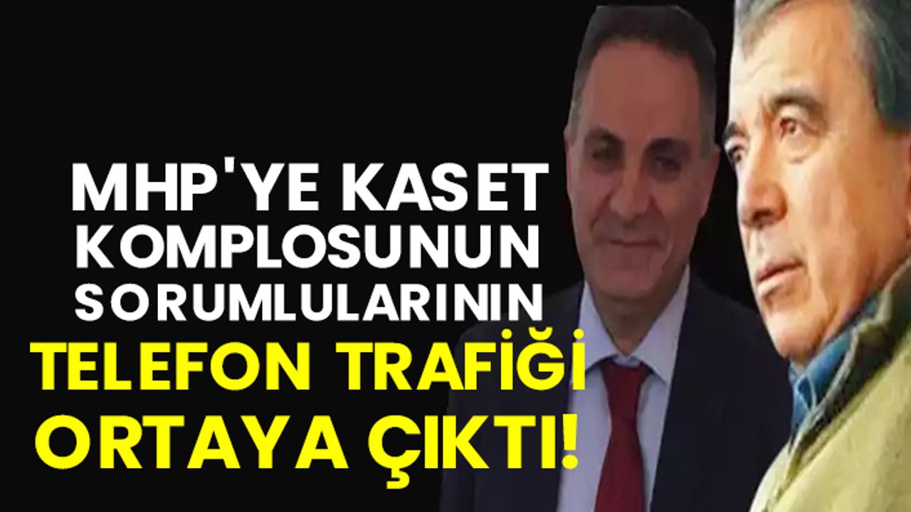 MHP'ye kaset komplosunun sorumlusu Faruk Bayındır Enver Altaylı'nın telefon trafiği ortaya çıktı!