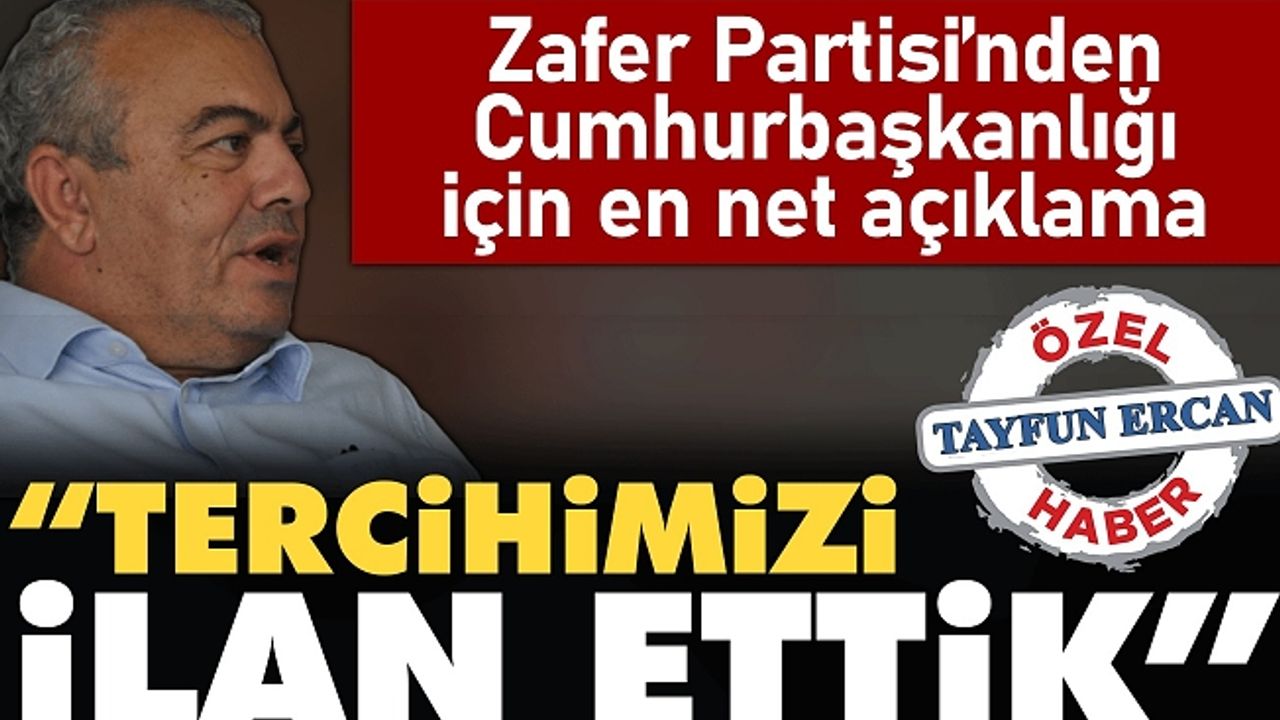 Zafer Partili İsmail Türk'ten en net 'adaylık' açıklaması: "Tercihimizi ilan ettik"