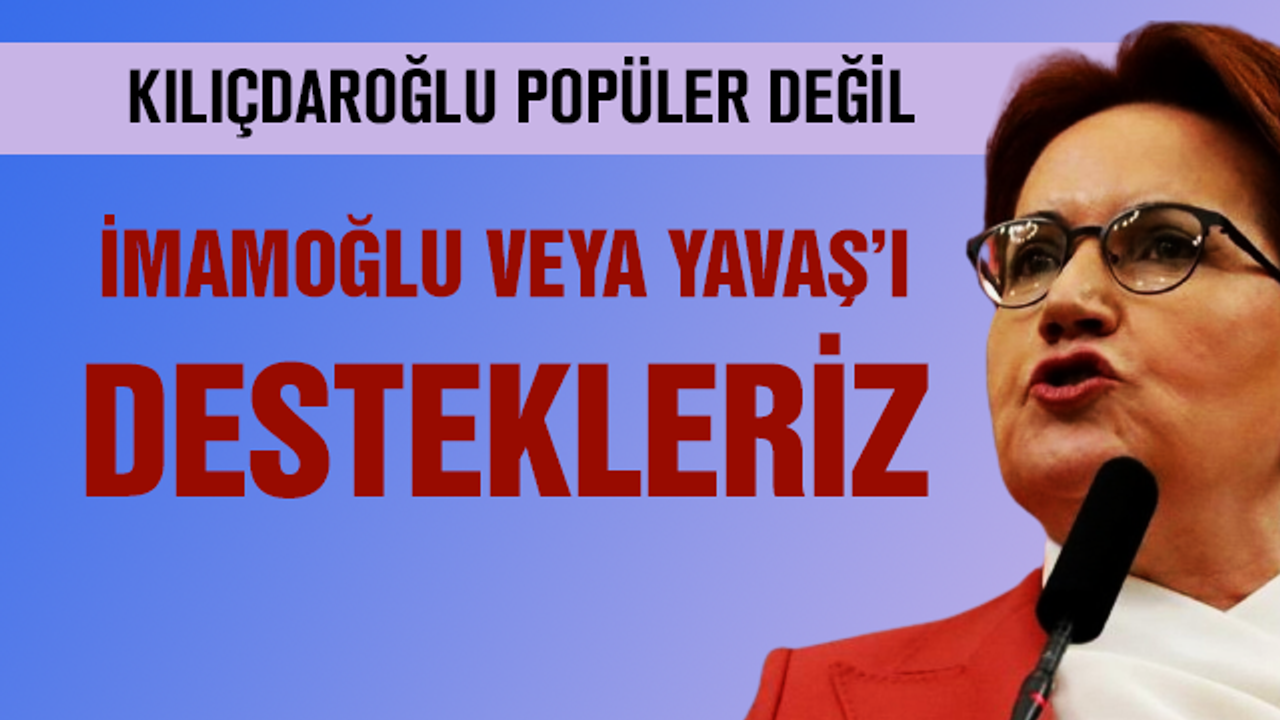 Akşener'den Kılıçdaroğlu'na yeni veto!