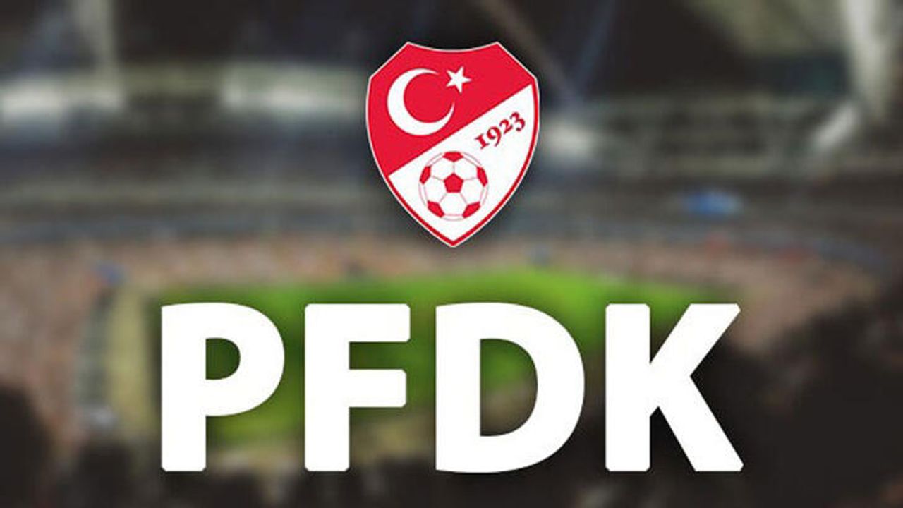 Süper Lig'den 9 takım PFDK'ya sevk edildi