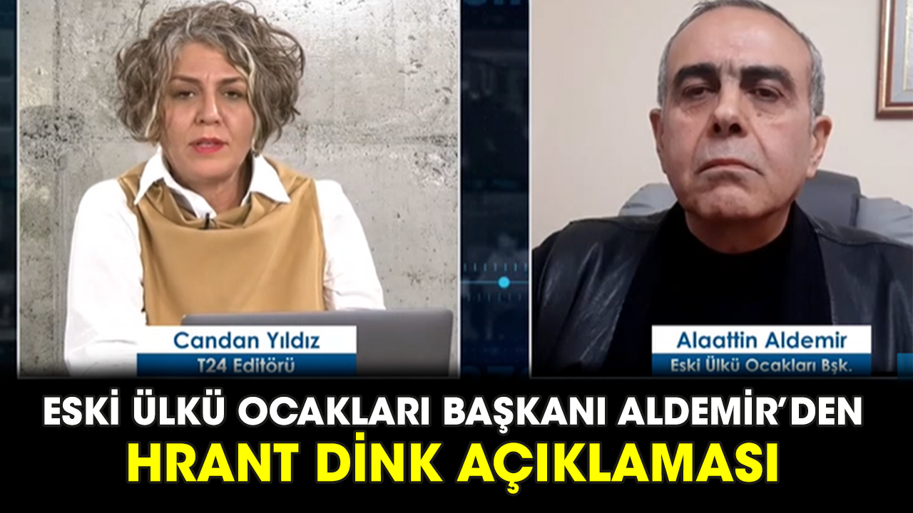 Eski Ülkü Ocakları Başkanı Alaattin Aldemir’den Hrant Dink açıklaması
