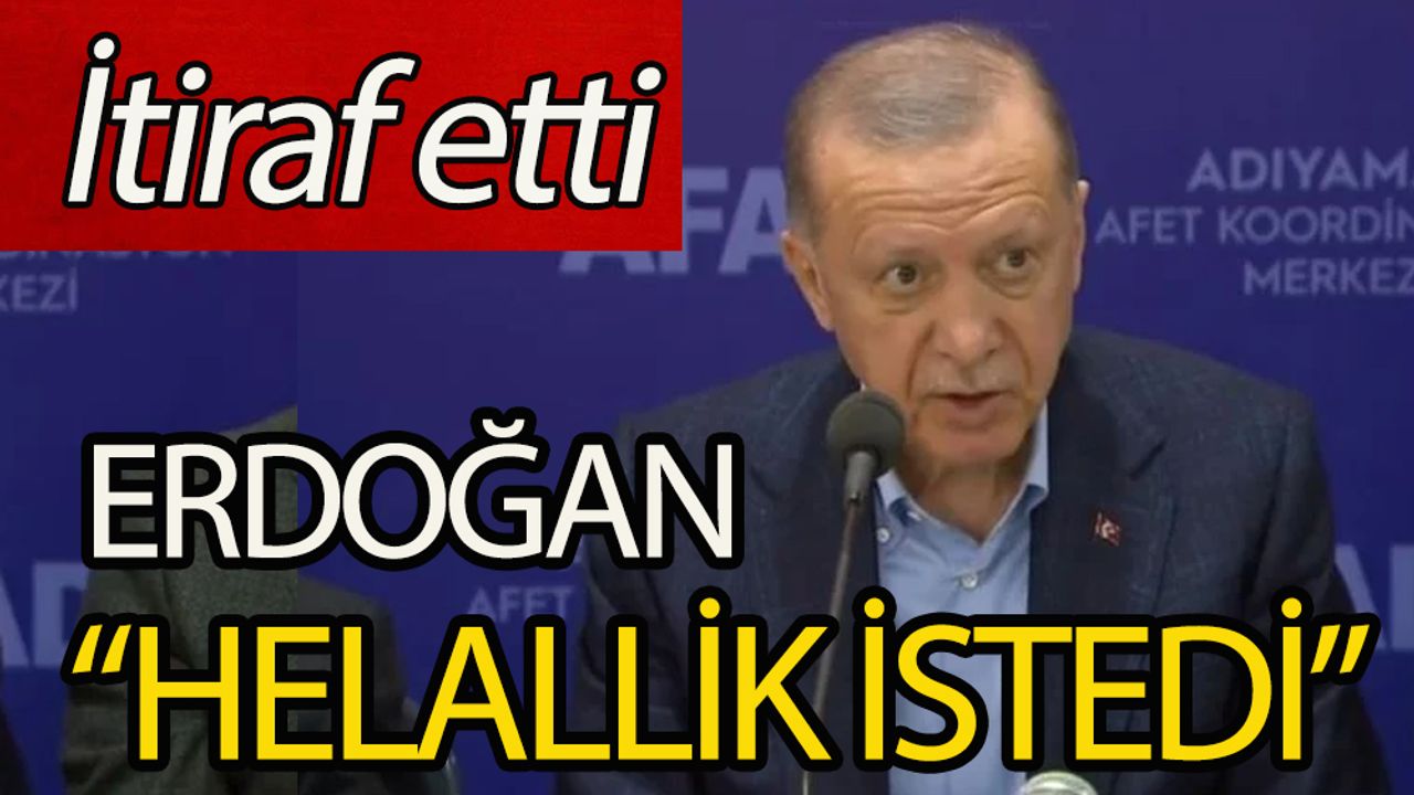 Erdoğan itiraf etti: Helallik istedi