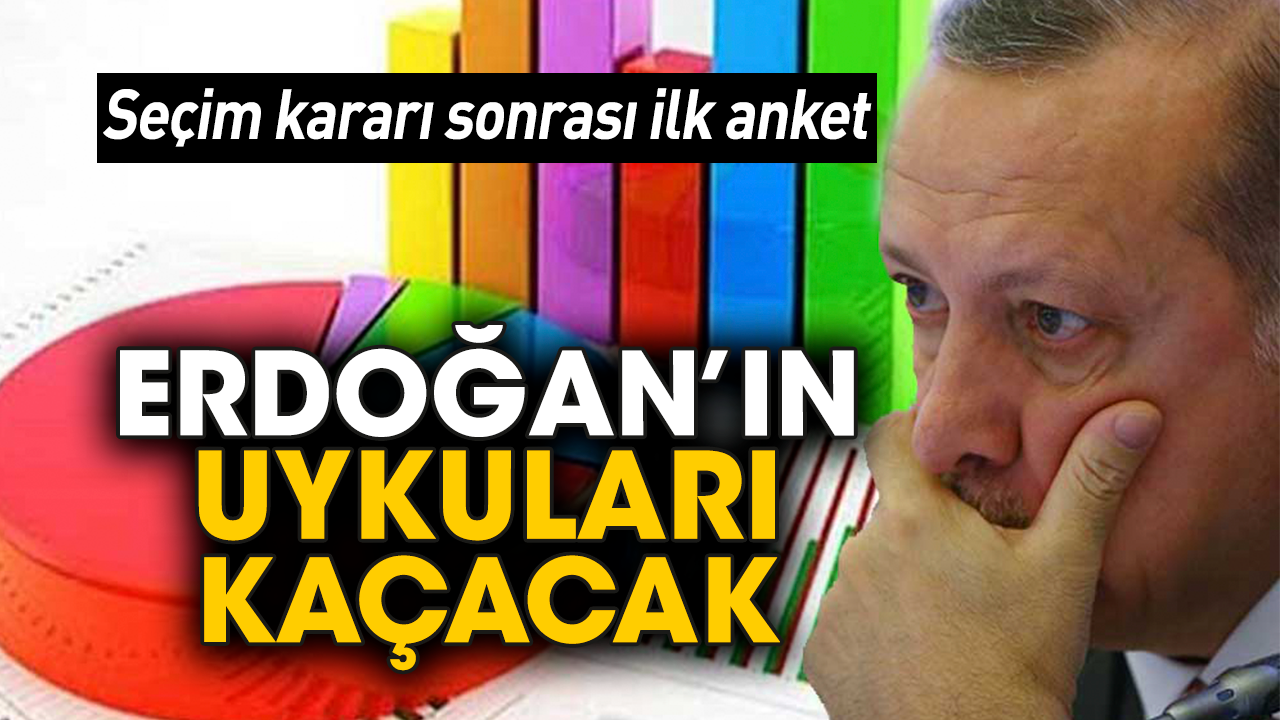 Seçim kararı sonrası ilk anket! Erdoğan’ın uykuları kaçacak