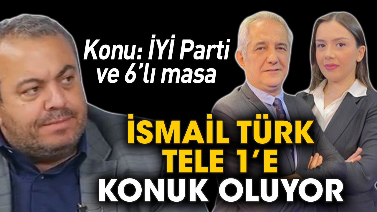 İsmail Türk Tele1’e konuk oluyor