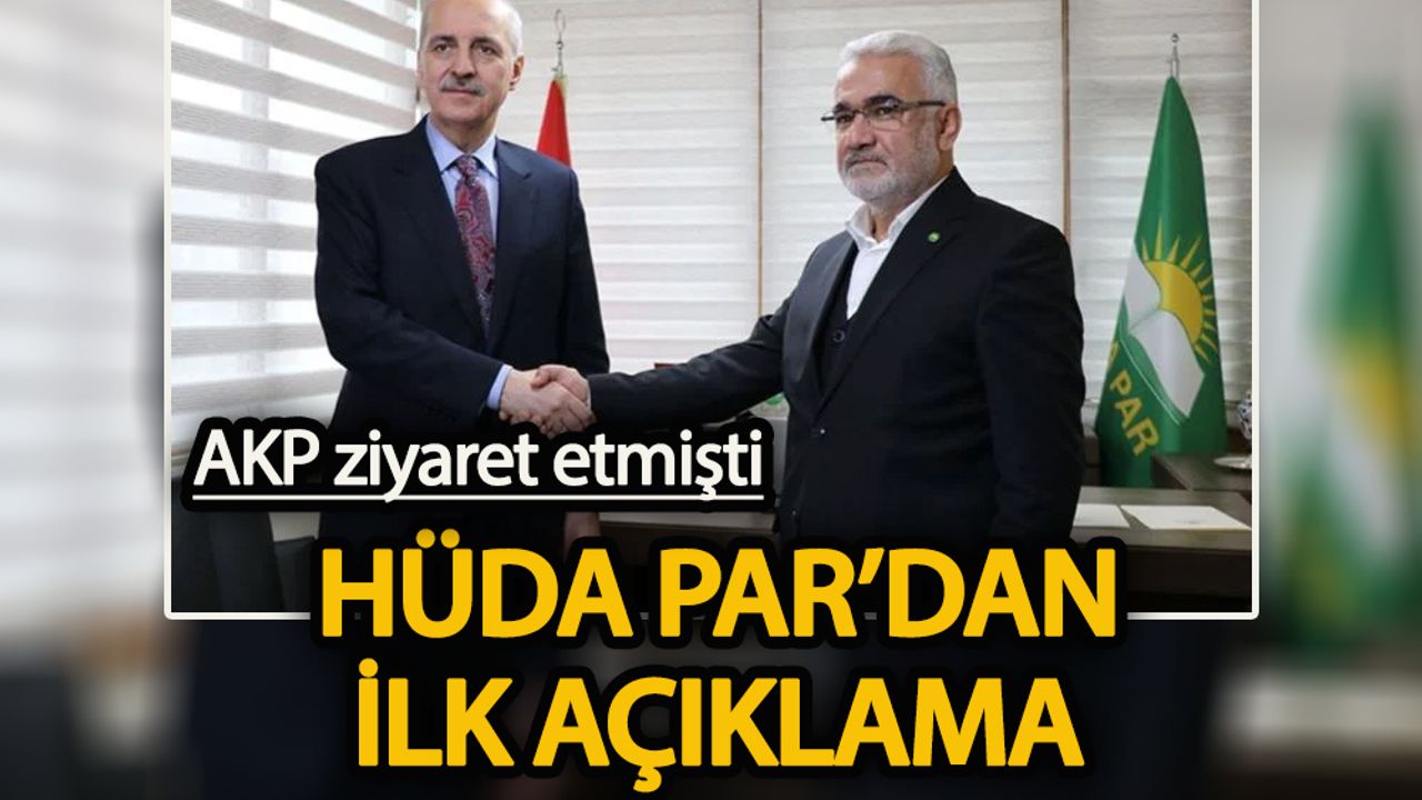 AKP ziyaret etmişti…  HÜDA PAR’dan ilk açıklama
