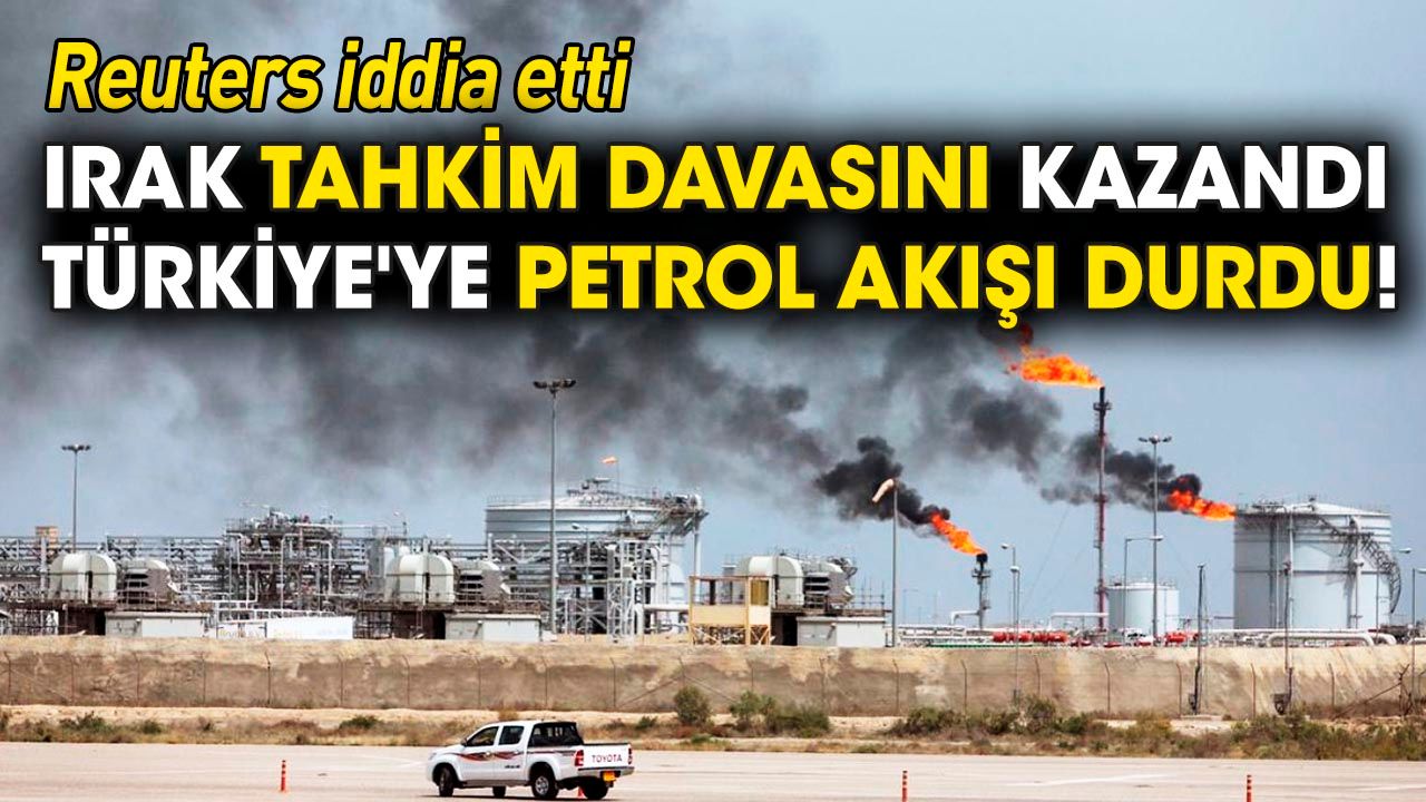 Irak tahkim davasını kazandı, Türkiye'ye petrol akışı durdu!