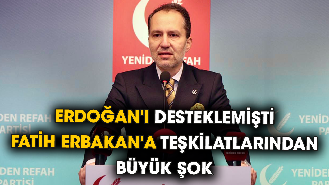 Erdoğan'ı desteklemişti! Fatih Erbakan'a teşkilatlarından büyük şok
