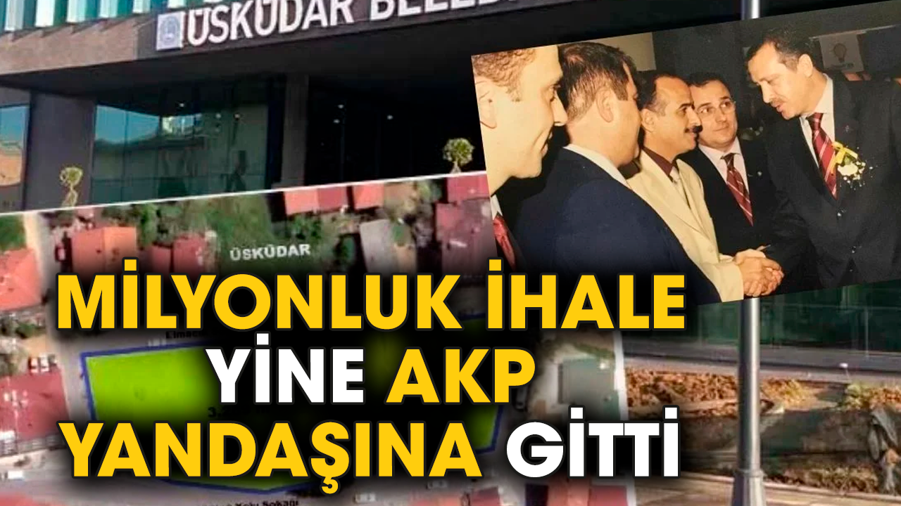 Milyonluk ihale yine AKP yandaşına gitti