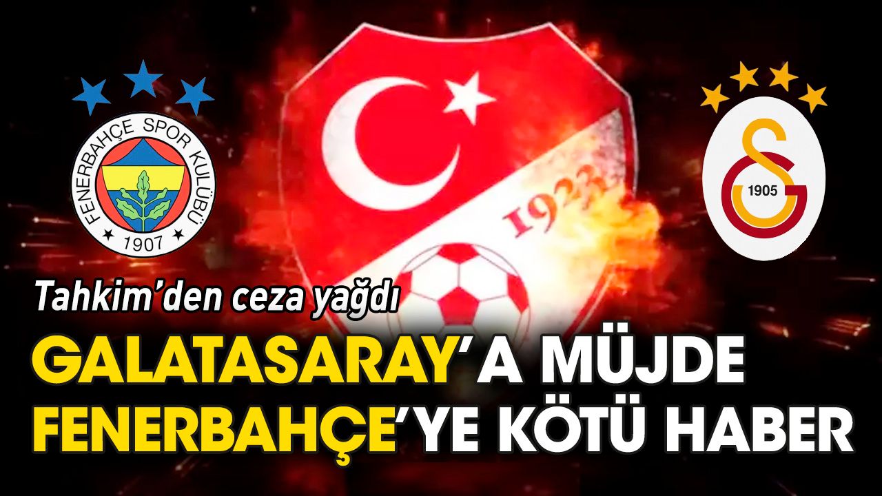 Tahkim'den ceza yağdı: Galatasaray'a müjde, Fenerbahçe'ye kötü haber
