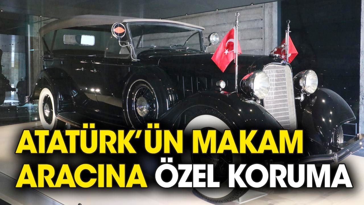 Atatürk'ün makam aracına özel koruma