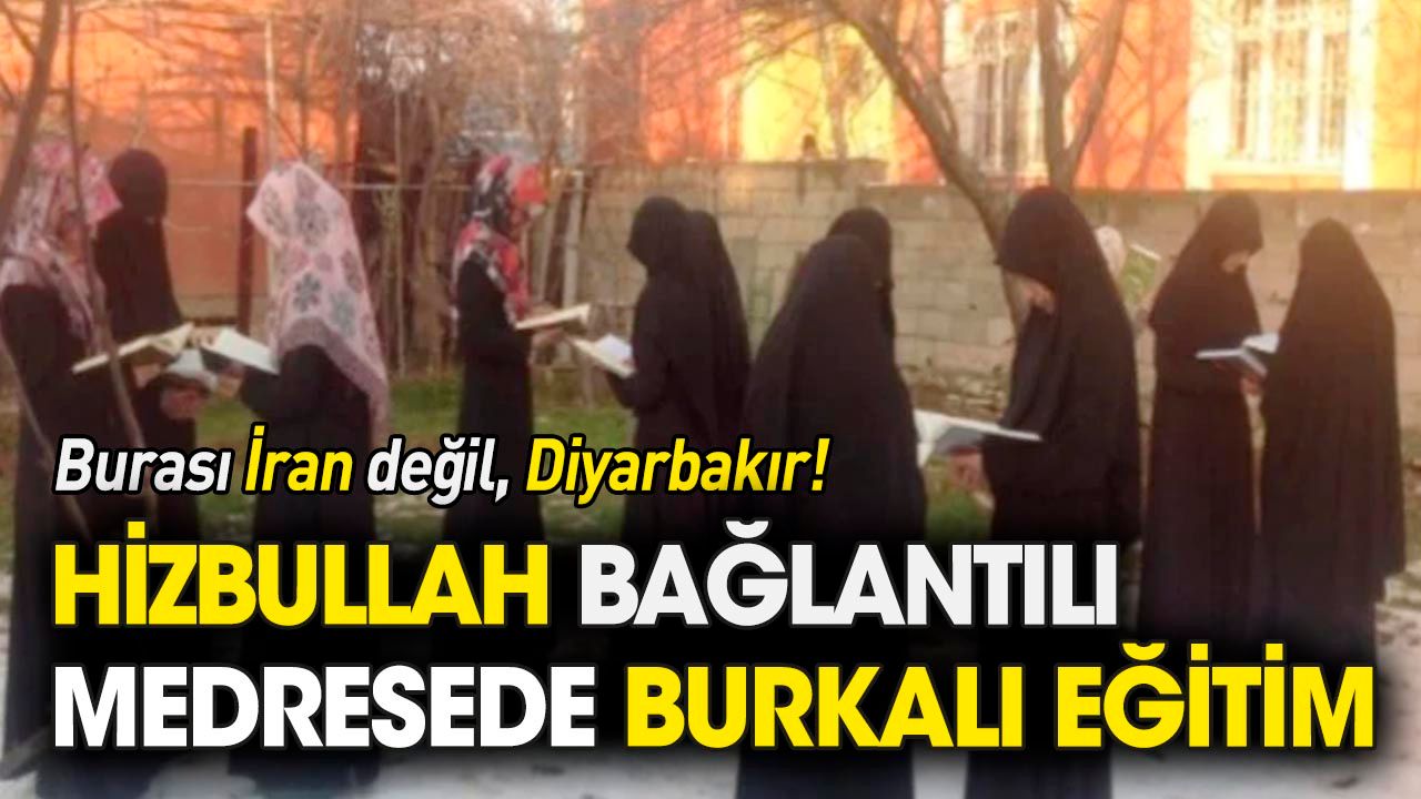 Diyarbakır'da Hizbullah bağlantılı medresede burkalı eğitim