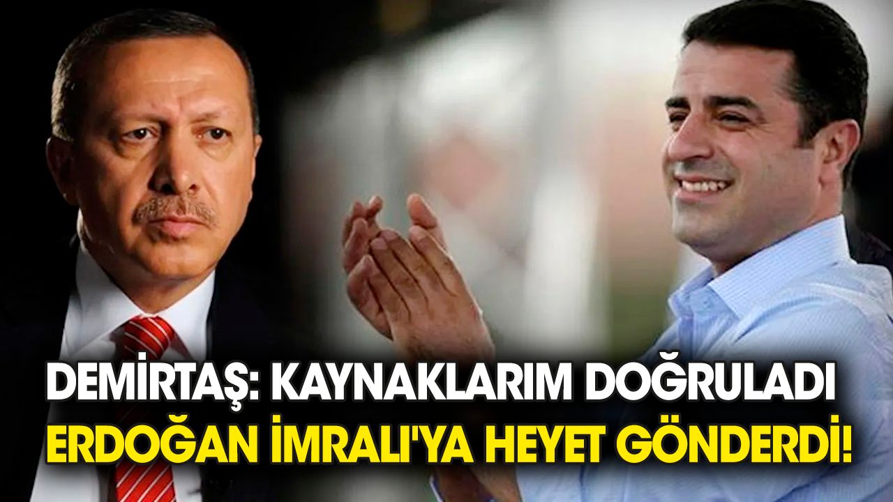 Demirtaş: Kaynaklarım doğruladı, Erdoğan İmralı'ya heyet gönderdi!